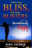 Follow Your Bliss, Not Your Blisters