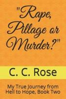 Rape, Pillage or Murder?