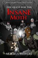 The Quest for the Insane Moth