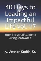 40 Days to Leading an Impactful Life Vol. 17