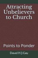 Attracting Unbelievers to Church