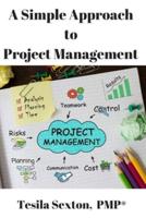 A Simple Approach to Project Management