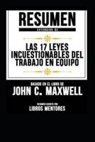 Resumen Extendido De Las 17 Leyes Incuestionables Del Trabajo En Equipo Basado En El Libro De John C. Maxwell