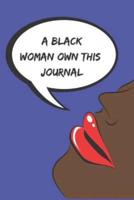 A Black Woman Own This Journal