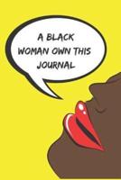 A Black Woman Own This Journal