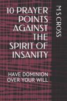 10 Prayer Points Against the Spirit of Insanity