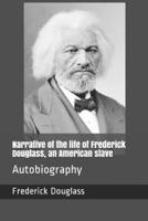 Narrative of the Life of Frederick Douglass, an American Slave