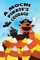 A Mochi Pirate's Courage