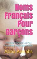 Noms Français Pour Garçons: Prénoms Français Les Plus Populaires Avec Signification