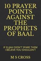10 Prayer Points Against the Prophets of Baal