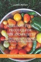 Heirloom Style Produce for Fun and Profit