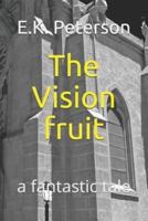 The Vision Fruit