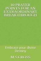 10 Prayer Points for an Extraordinary Breakthrough
