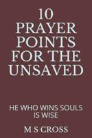 10 Prayer Points for the Unsaved