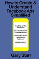 How to Create & Understand Facebook Ads Simplified