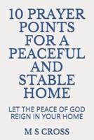 10 Prayer Points for a Peaceful and Stable Home