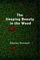 The Sleeping Beauty in the Wood (Illustrated)