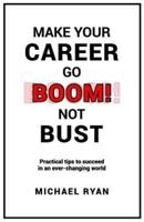 Make Your Career Go BOOM! Not Bust