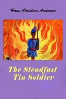 The Steadfast Tin Soldier (Illustrated)