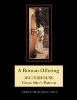 A Roman Offering: Waterhouse Cross Stitch Pattern