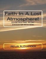 Faith in a Lost Atmosphere!