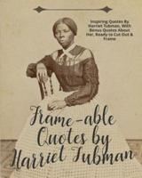 Frame-Able Quotes by Harriet Tubman
