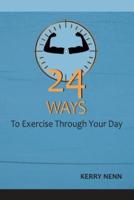 24 Ways To Exercise Through Your Day