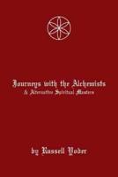 Journeys With Alchemists and Alternative Spiritual Masters