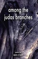 Among the Judas Branches
