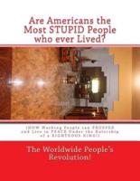 Are Americans the Most STUPID People Who Ever Lived?