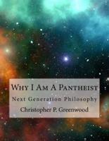 Why I Am a Pantheist