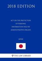 Act on the Protection of Personal Information Held by Administrative Organs (Japan) (2018 Edition)