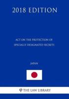 Act on the Protection of Specially Designated Secrets (Japan) (2018 Edition)