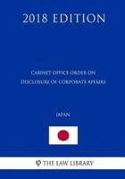 Cabinet Office Order on Disclosure of Corporate Affairs (Japan) (2018 Edition)