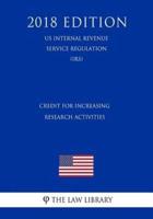 Credit for Increasing Research Activities (US Internal Revenue Service Regulation) (IRS) (2018 Edition)