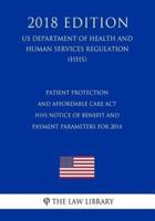 Patient Protection and Affordable Care Act - HHS Notice of Benefit and Payment Parameters for 2014 (US Department of Health and Human Services Regulation) (HHS) (2018 Edition)