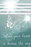 Follow Your Heart It Knows the Way