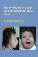 The Syndrome of Absent Ear and Congenital Facial Palsy