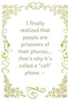 I Finally Realized That People Are Prisoners of Their Phones...