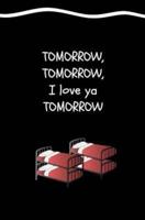 Tomorrow, Tomorrow, I Love Ya, Tomorrow