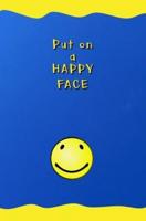 Put on a Happy Face