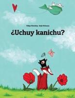 ¿Uchuy Kanichu?