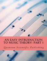 An Easy Introduction to Music Theory