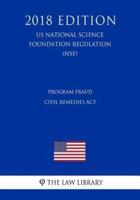 Program Fraud Civil Remedies Act (US National Science Foundation Regulation) (NSF) (2018 Edition)