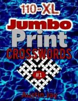 110 XL Jumbo Print CROSSWORDS:  An Easy to Read Unique Extra Large Print Crossword Puzzles Book for Seniors with Today's Contemporary Dictionary Words As Brain Games For Seniors Large Print (Jumbo Puzzle Book For Adults) Vol. 1!