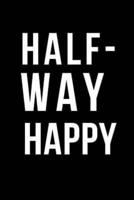 Half-Way Happy