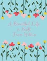 A Beautiful Life Is Built from Within