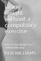 Losing Weight Without a Compulsory Exercise