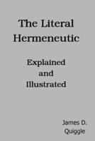 The Literal Hermeneutic, Explained and Illustrated