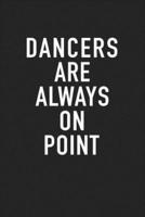 Dancers Are Always on Point